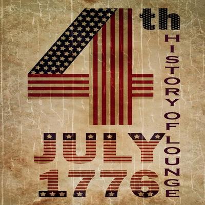 Independence Day 4th July. The History of Lounge Vol.1 (2012)