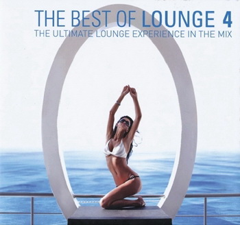 The Best of Lounge 4. The Ultimate Lounge Experience In The Mix (2012)