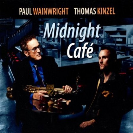 Paul Wainwright, Thomas Kinzel - Midnight Cafe (2011)