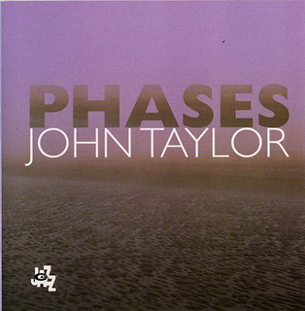 John Taylor - Phases (2009)