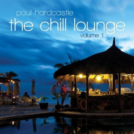 Paul Hardcastle - The Chill Lounge Vol. 1 (2012)