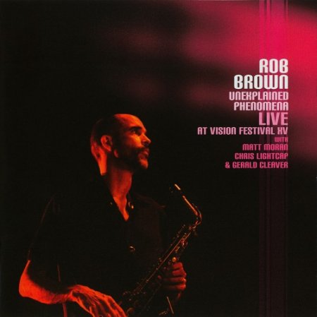 Rob Brown - Unexplained Phenomena (Live at Vision Festival XV) 2011