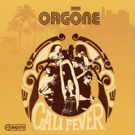Orgone - Cali Fever (2010)