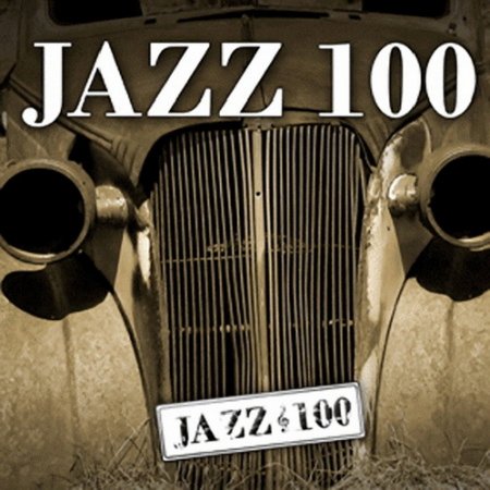 Jazz 100 (A Collection Of Classic Jazz) (2007)