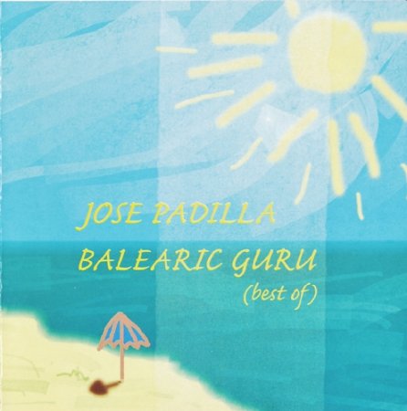 Jose Padilla - Balearic Guru (The Best) (2002)