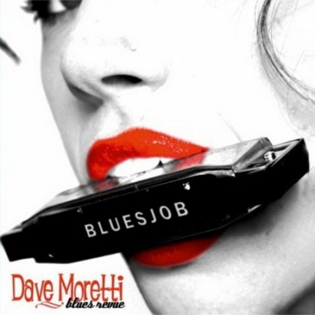 Dave Moretti Blues Revue - Bluesjob (2011)