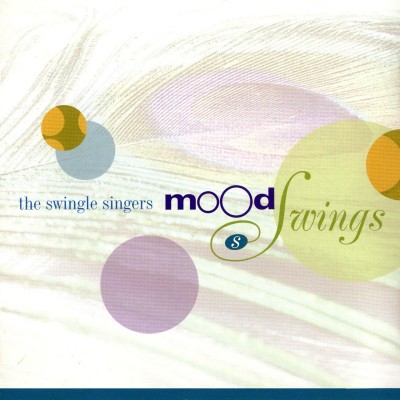 The Swingle Singers – Mood Swings (2003) The Swingle Singers – Mood Swings (2003)