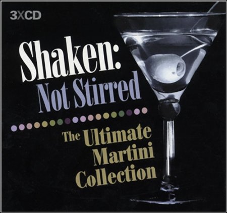 Shaken: Not Stirred (The Ultimate Martini Collection) (2008)