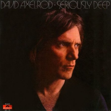 David Axelrod - Seriously Deep (2008)