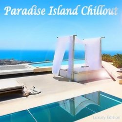 Paradise Island Chillout (Luxury Beach Lounge) (2012)