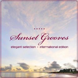 Sunset Grooves: Elegant Selection, International Edition (2012)