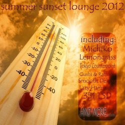 Summer Sunset Lounge 2012 (Groovy Beach & Downbeat Greatest) (2012)