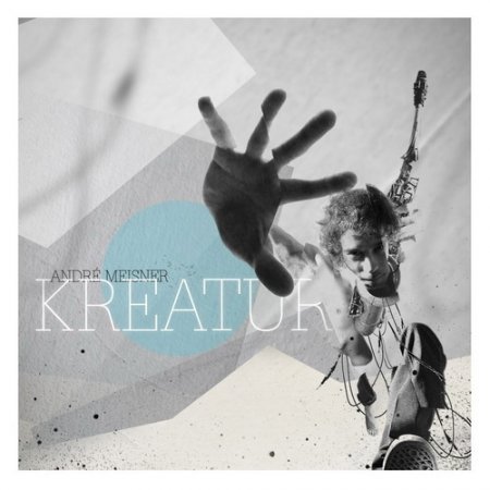 Andre Meisner - Kreatur (2012)