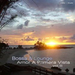 Bossa & Lounge Amor: A Primera Vista Vol.3 (2012)