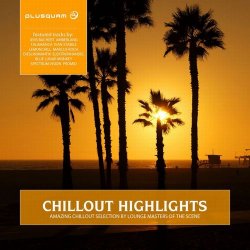 VA - Chillout Highlights Vol.1: Amazing Chillout Selection By Lounge Masters Of The Scene (2012)