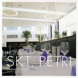 VA - Hotel Skt. Petri: Edition Brasserie Bleu (Cafe Ibiza Del Hotel Mar Buddha Costes Bar) (2012)