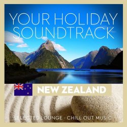 VA - Your Holiday Soundtrack: New Zealand, Selected Lounge-Chill Out Music (2012)