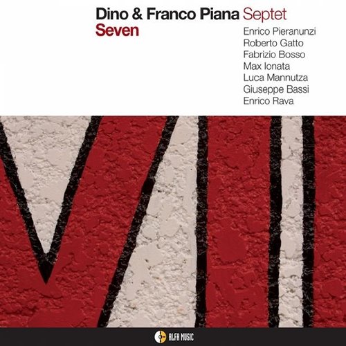 Dino & Franco Piana Septet - Seven (2012) Dino & Franco Piana Septet - Seven (2012)