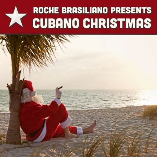 Roche Brasiliano presents Cubano Christmas (2012) Roche Brasiliano presents Cubano Christmas (2012)