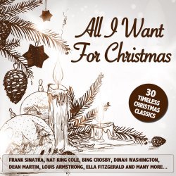 VA - All I Want for Christmas: 30 Timeless Christmas Classics (2012)