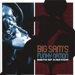 Label:Big Sam's Funky Nation   	Жанр: Jazz-Funk  