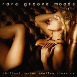 VA - Rare Groove Moods: Chillout Lounge Bootleg Classics (2012)