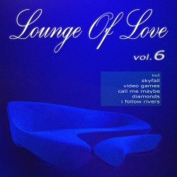 VA - Lounge of Love Vol.6 (The Pop Classics Chillout Songbook) (2012)