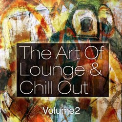 VA - The Art of Lounge and Chill Out Vol.2: Down & Uptempo Bar Sessions (2012)