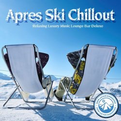 VA - Apres Ski Chillout (Relaxing Luxury Music Lounge Bar Deluxe) (2013)