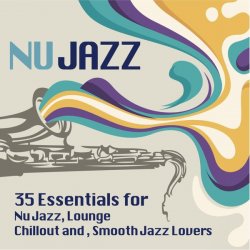 VA - Ultimate Nu Jazz Sounds: 35 Essentials for Nu Jazz, Lounge, Chillout and Smooth Jazz Lovers (2013)