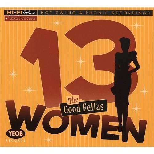 The Good Fellas - 13 Women (2007)