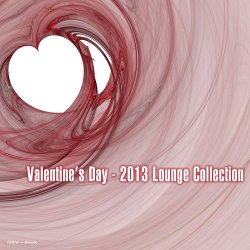 VA - Valentine's Day: 2013 Lounge Collection (2013)