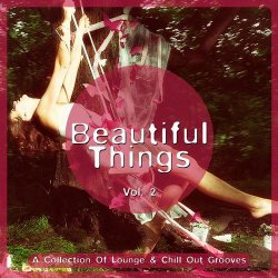 VA - Beautiful Things Vol.2: A Collection Of Lounge & Chill Out Grooves (2013)