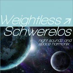 VA - Weightless: Schwerelos ...Night Soundz and Space Harmonix (2013)
