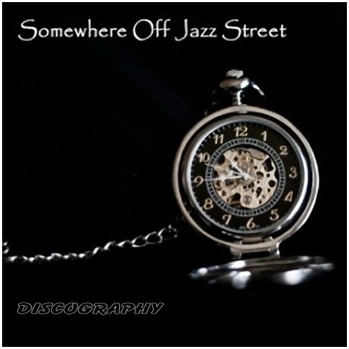 Somewhere off Jazz Street - Discography (2006-2011) 8CD