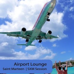 VA - Airport Lounge: Saint Marteen SXM Session (2013)