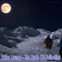 VA - Swiss Lounge - The Apres Ski Collection (2013)