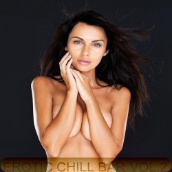 VA - Erotic Chill Bar Vol 2 Sexy Lounge and Chill Out Explosion (2013)