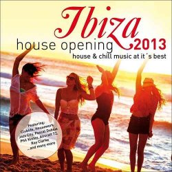 VA - Ibiza House Opening 2013 - House and Chillout Music at Its Best (2013)
