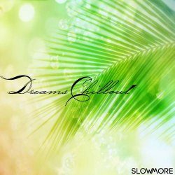 Label: Slowmore Жанр: Chillout, Ambient, New Age