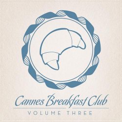 VA - Cannes Breakfast Club Volume Three (2013)