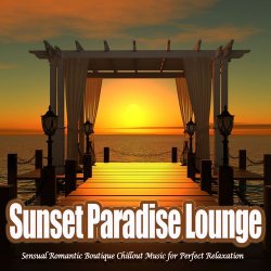 VA - Sunset Paradise Lounge - Sensual Romantic Boutique Chillout Music for Perfect Relaxation (2013)