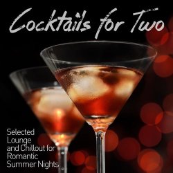 VA - Cocktails for Two Selected Lounge and Chillout for Romantic Summer Nights (2013)