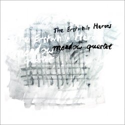 Meadow Quartet - The Erstwhile Heroes (2013)