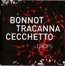 Bonnot, Tracanna, Cecchetto - Drops (2013)