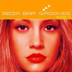 Ibiza Bar Grooves Vol.10 (2013)