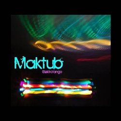 Elektrotango - Maktub (2013)