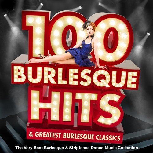 100 Burlesque Hits & Greatest Burlesque Classics (2013)