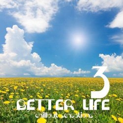 VA - Better Life Vol 3 Chillout Sensations (2014)