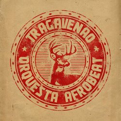 Label: Tragavenao Orquesta 	Жанр: Afrobeat, Funk,